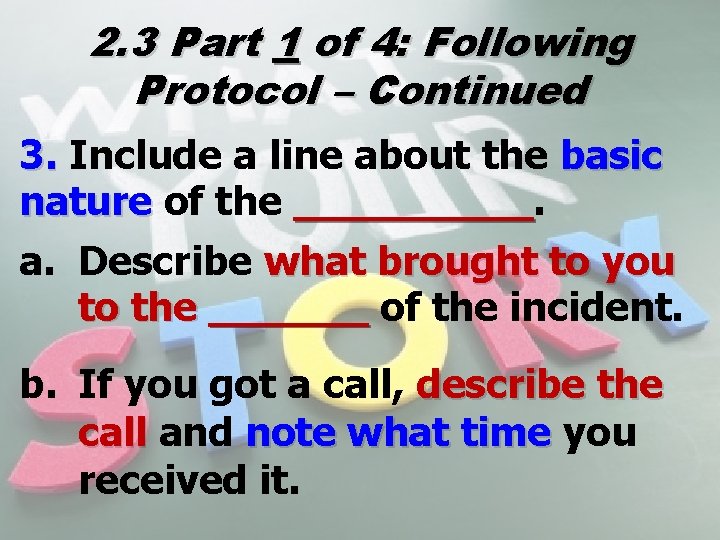 2. 3 Part 1 of 4: Following Protocol – Continued 3. Include a line