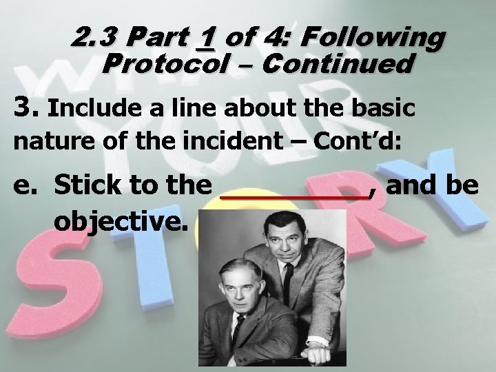 2. 3 Part 1 of 4: Following Protocol – Continued 3. Include a line
