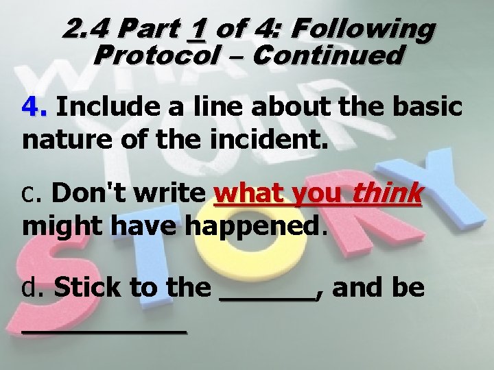 2. 4 Part 1 of 4: Following Protocol – Continued 4. Include a line