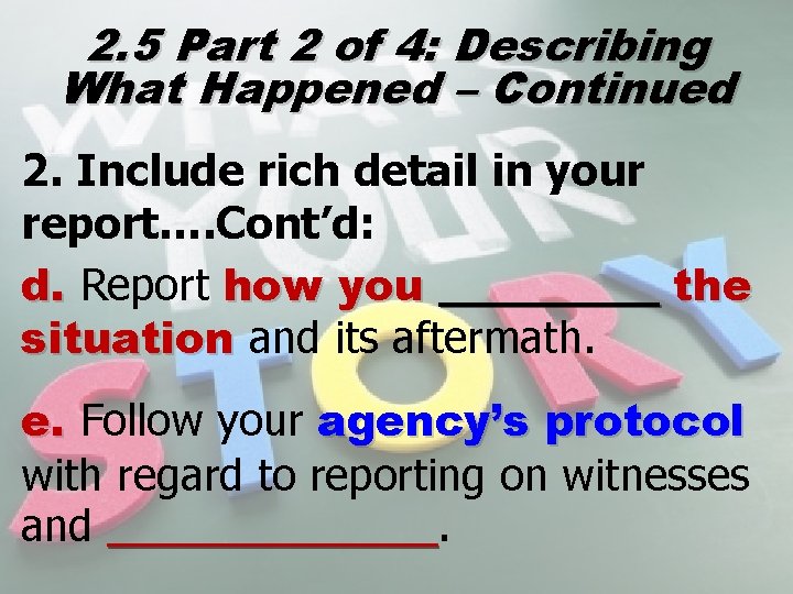 2. 5 Part 2 of 4: Describing What Happened – Continued 2. Include rich