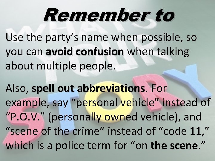 Remember to Use the party’s name when possible, so you can avoid confusion when