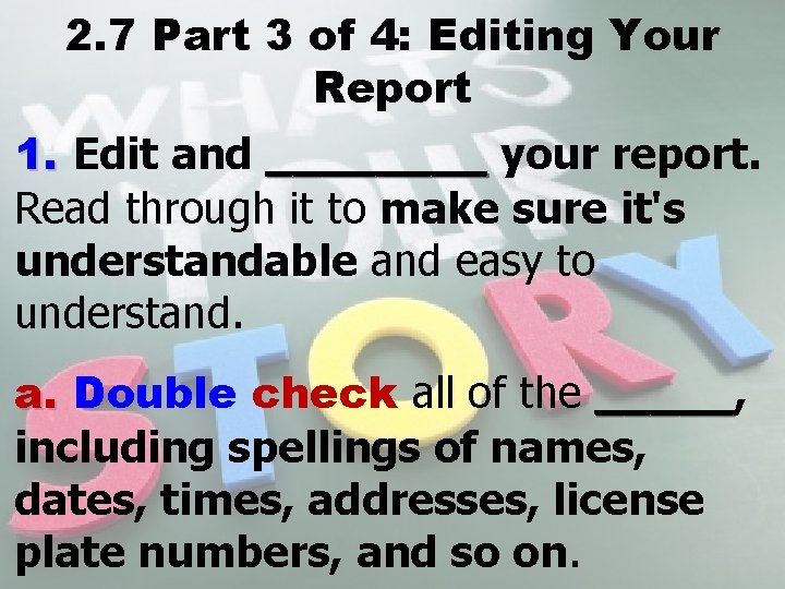 2. 7 Part 3 of 4: Editing Your Report 1. Edit and ____ your