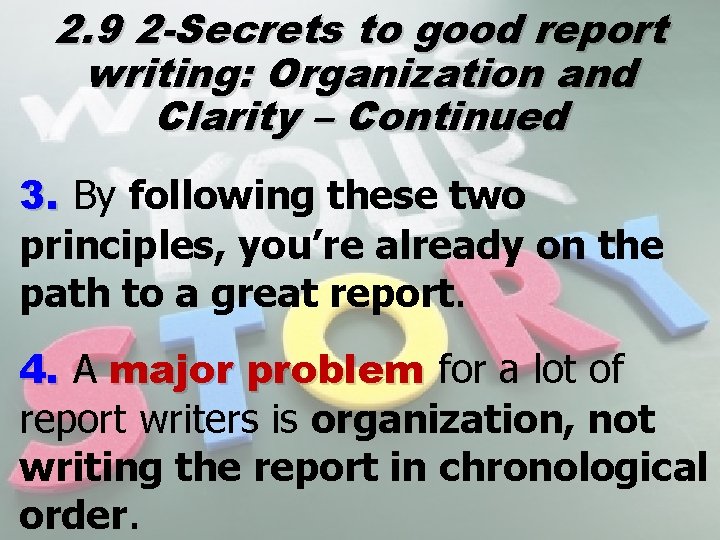 2. 9 2 -Secrets to good report writing: Organization and Clarity – Continued 3.