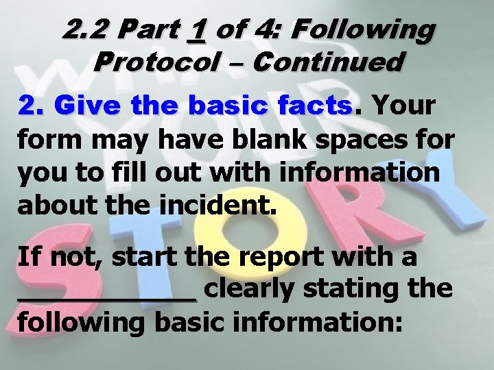 2. 2 Part 1 of 4: Following Protocol – Continued 2. Give the basic