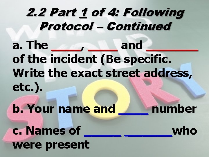 2. 2 Part 1 of 4: Following Protocol – Continued a. The ____, _______