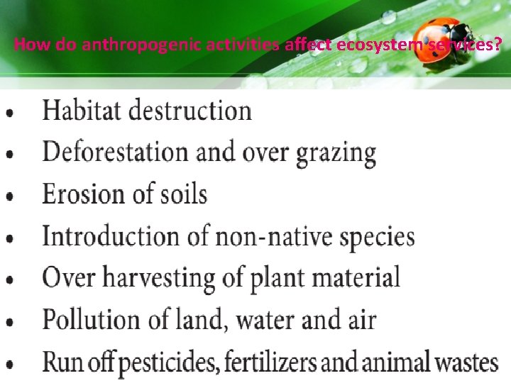 How do anthropogenic activities affect ecosystem services? How do anthropogenic activities affect ecosystem services?