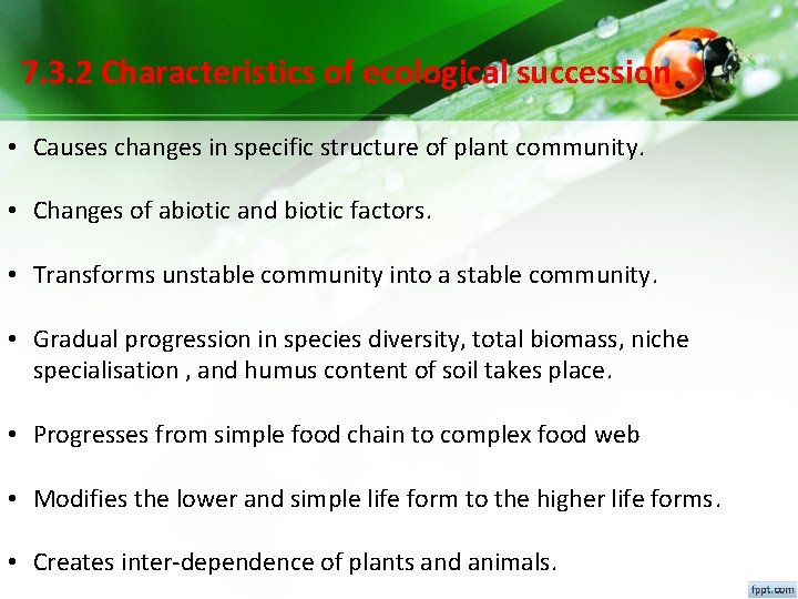 7. 3. 2 Characteristics of ecological succession • Causes changes in specific structure of 7. 3. 2 Characteristics of ecological succession • Causes changes in specific structure of
