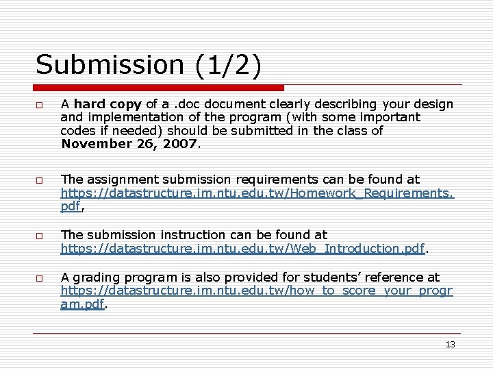 Submission (1/2) o o A hard copy of a. document clearly describing your design Submission (1/2) o o A hard copy of a. document clearly describing your design