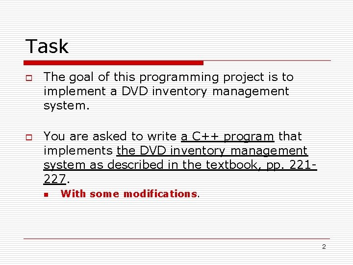 Task o o The goal of this programming project is to implement a DVD Task o o The goal of this programming project is to implement a DVD
