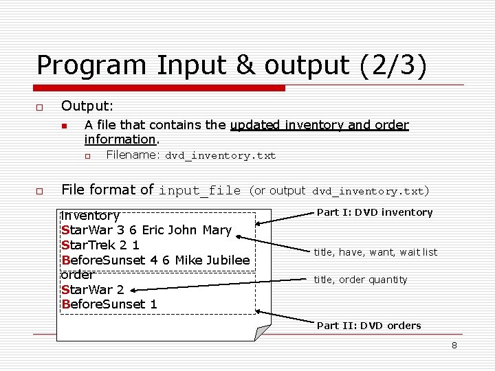 Program Input & output (2/3) o Output: n A file that contains the updated Program Input & output (2/3) o Output: n A file that contains the updated