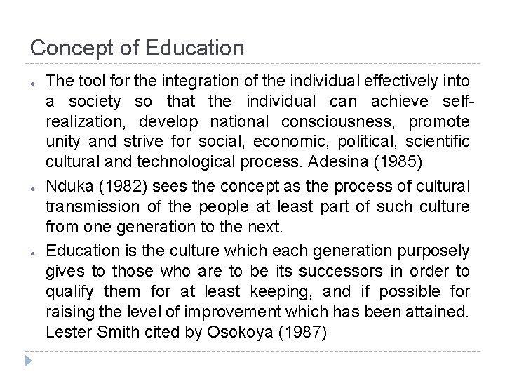Concept of Education ● ● ● The tool for the integration of the individual