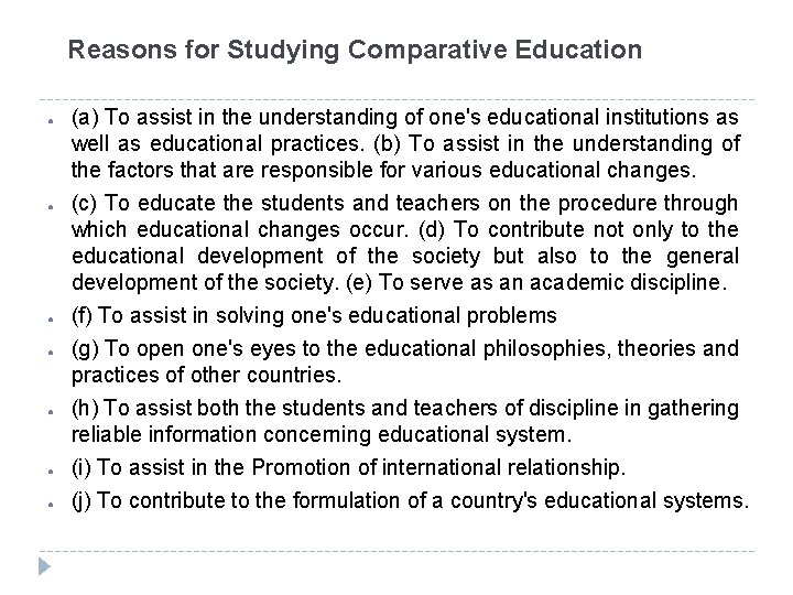 Reasons for Studying Comparative Education ● ● ● ● (a) To assist in the