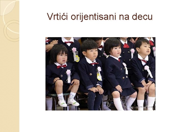 Vrtići orijentisani na decu Vrtići orijentisani na decu
