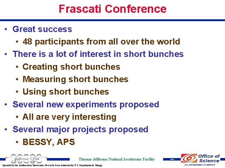 Frascati Conference • Great success • 48 participants from all over the world •