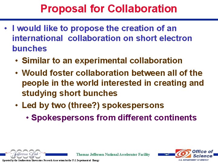 Proposal for Collaboration • I would like to propose the creation of an international