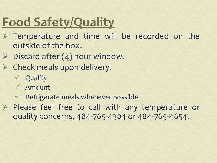 Food Safety/Quality Ø Temperature and time will be recorded on the outside of the Food Safety/Quality Ø Temperature and time will be recorded on the outside of the