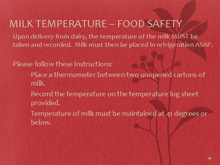 MILK TEMPERATURE – FOOD SAFETY • Upon delivery from dairy, the temperature of the MILK TEMPERATURE – FOOD SAFETY • Upon delivery from dairy, the temperature of the