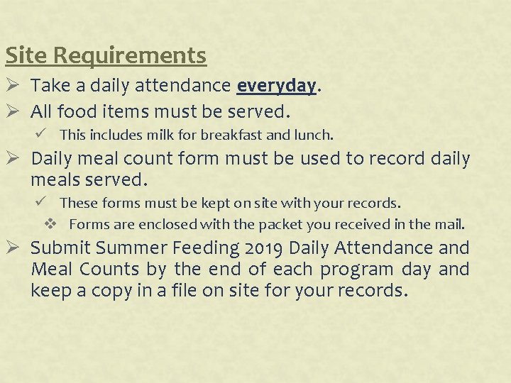 Site Requirements Ø Take a daily attendance everyday. Ø All food items must be Site Requirements Ø Take a daily attendance everyday. Ø All food items must be