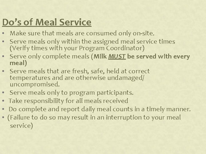Do’s of Meal Service • Make sure that meals are consumed only on-site. • Do’s of Meal Service • Make sure that meals are consumed only on-site. •