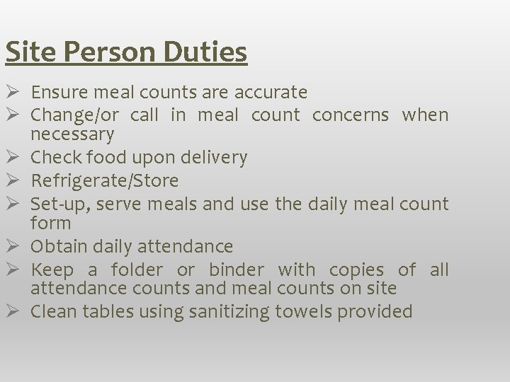 Site Person Duties Ø Ensure meal counts are accurate Ø Change/or call in meal Site Person Duties Ø Ensure meal counts are accurate Ø Change/or call in meal