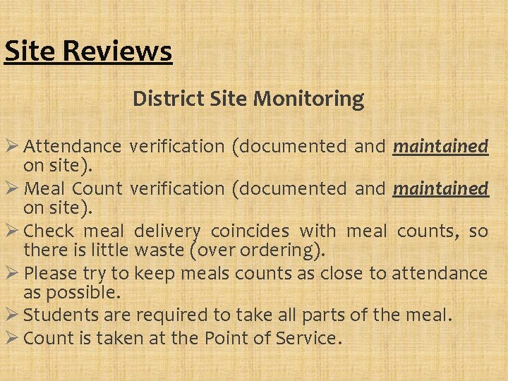 Site Reviews District Site Monitoring Ø Attendance verification (documented and maintained on site). Ø Site Reviews District Site Monitoring Ø Attendance verification (documented and maintained on site). Ø
