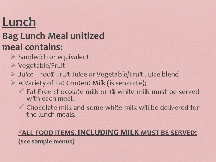 Lunch Bag Lunch Meal unitized meal contains: Ø Ø Sandwich or equivalent Vegetable/Fruit Juice Lunch Bag Lunch Meal unitized meal contains: Ø Ø Sandwich or equivalent Vegetable/Fruit Juice