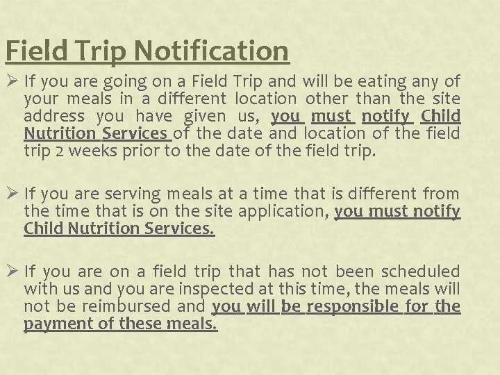 Field Trip Notification Ø If you are going on a Field Trip and will Field Trip Notification Ø If you are going on a Field Trip and will