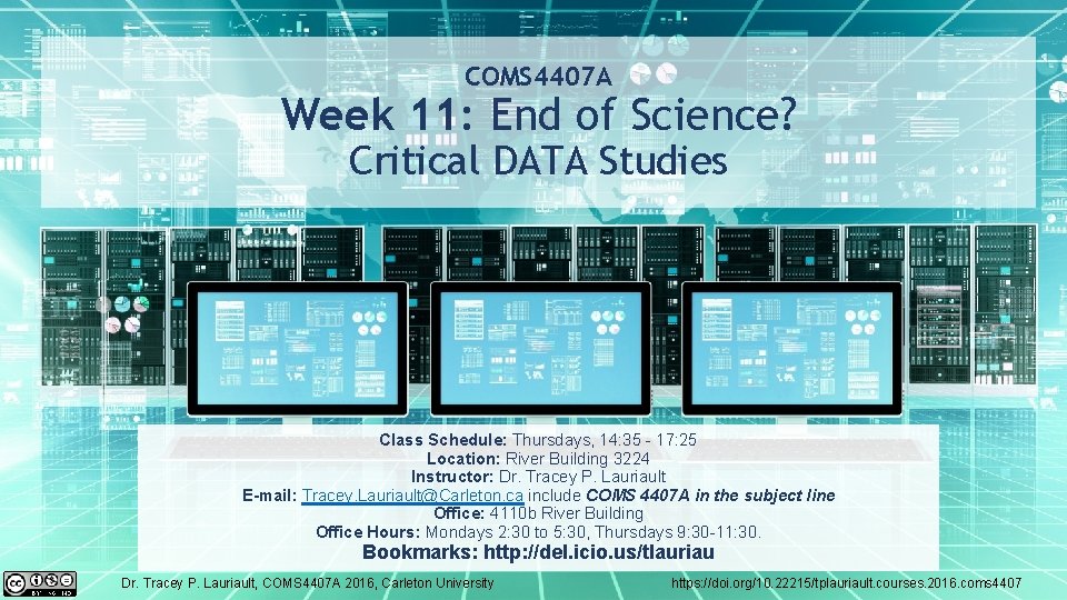 COMS 4407 A Week 11: End of Science? Critical DATA Studies Class Schedule: Thursdays,