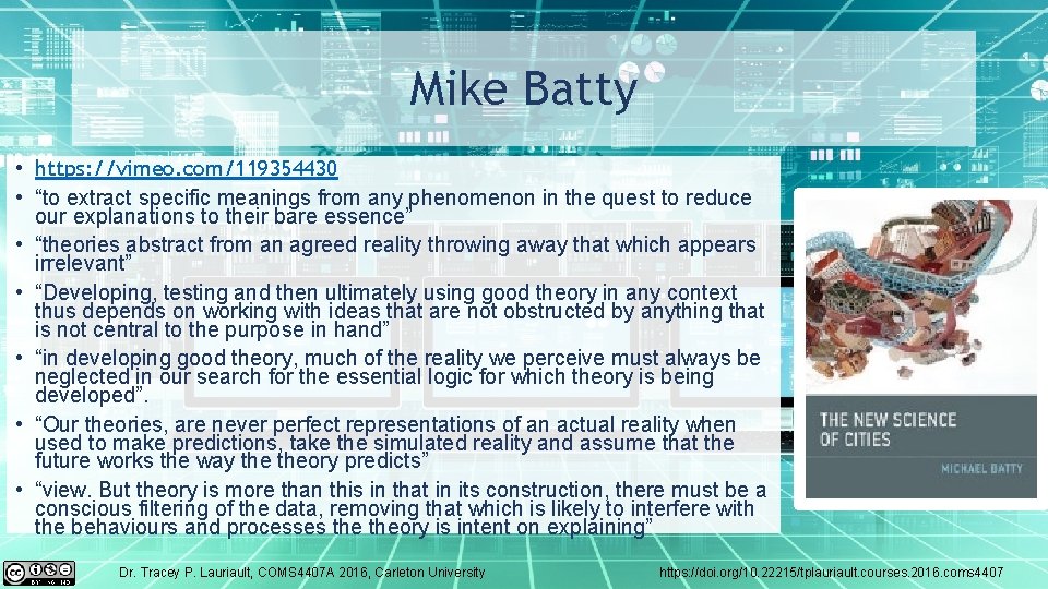 Mike Batty • https: //vimeo. com/119354430 • “to extract specific meanings from any phenomenon