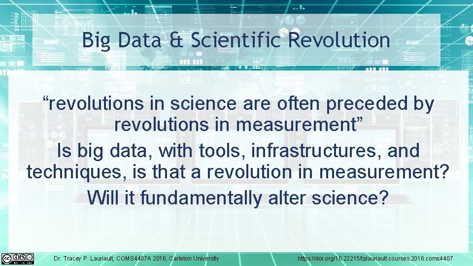 Big Data & Scientific Revolution “revolutions in science are often preceded by revolutions in