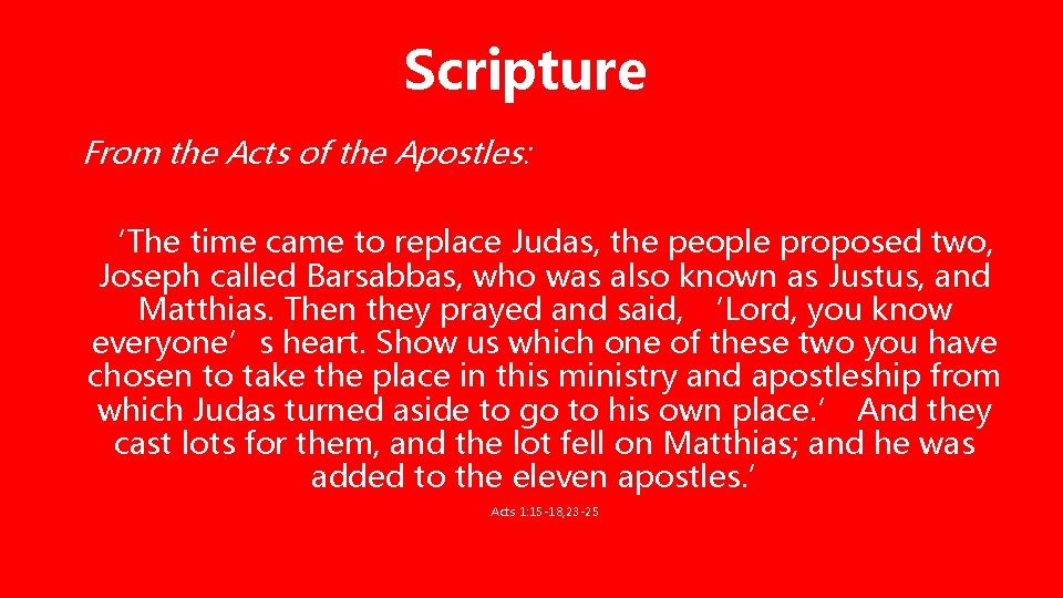 Scripture From the Acts of the Apostles: ‘The time came to replace Judas, the