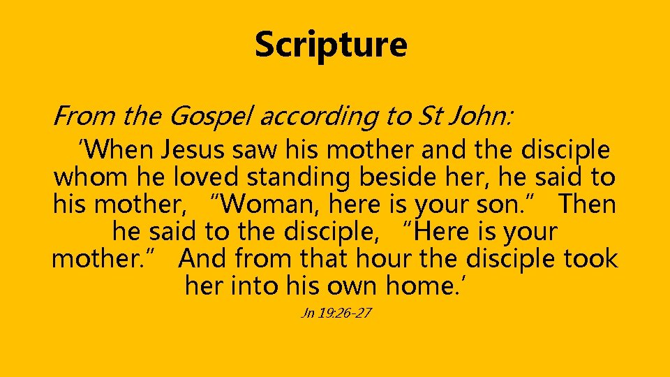 Scripture From the Gospel according to St John: ‘When Jesus saw his mother and