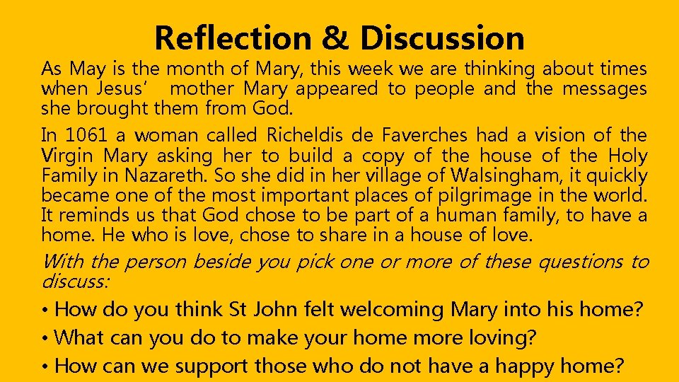 Reflection & Discussion As May is the month of Mary, this week we are