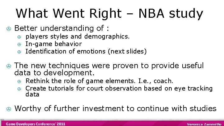 What Went Right – NBA study > Better understanding of : > > The