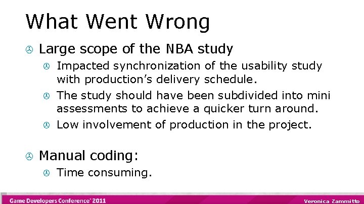 What Went Wrong > Large scope of the NBA study > > Impacted synchronization