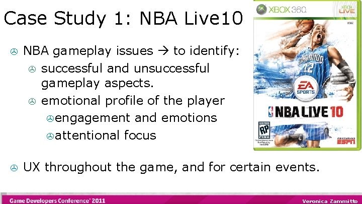 Case Study 1: NBA Live 10 > NBA gameplay issues to identify: > successful