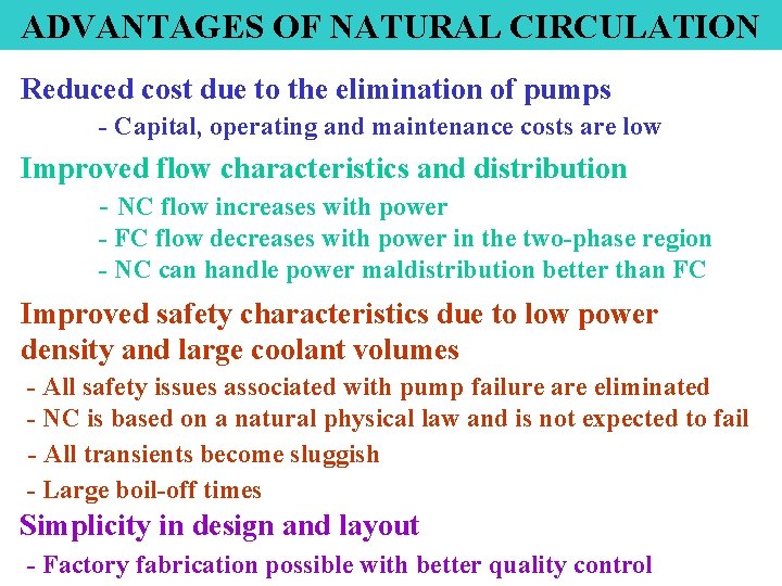 ADVANTAGES OF NATURAL CIRCULATION Reduced cost due to the elimination of pumps - Capital,