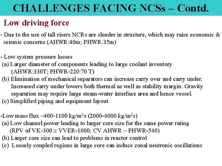 CHALLENGES FACING NCSs – Contd. Low driving force - Due to the use of