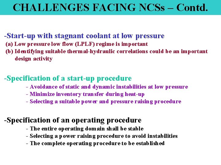 CHALLENGES FACING NCSs – Contd. -Start-up with stagnant coolant at low pressure (a) Low