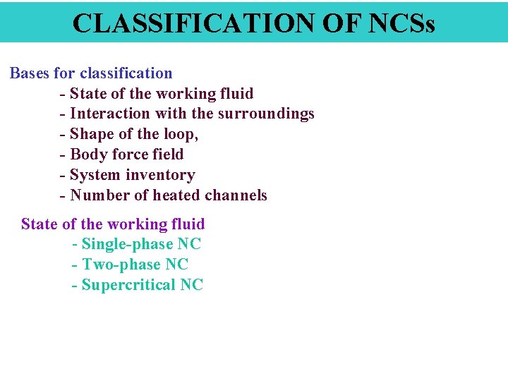 CLASSIFICATION OF NCSs Bases for classification - State of the working fluid - Interaction