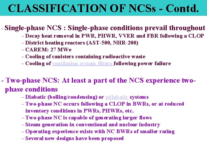 CLASSIFICATION OF NCSs - Contd. - Single-phase NCS : Single-phase conditions prevail throughout -