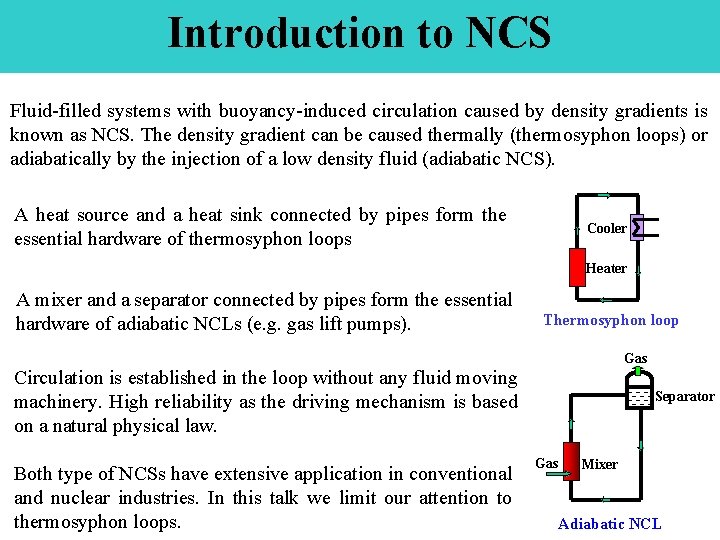 Introduction to NCS Fluid-filled systems with buoyancy-induced circulation caused by density gradients is known