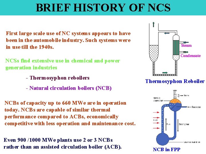 BRIEF HISTORY OF NCS First large scale use of NC systems appears to have