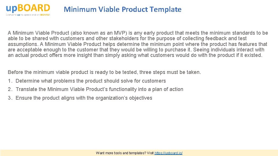 Minimum Viable Product Template A Minimum Viable Product (also known as an MVP) is