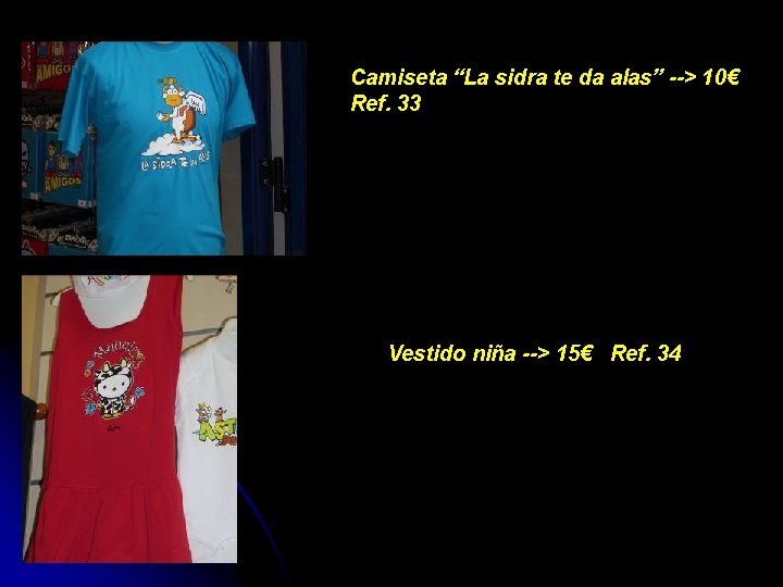 Camiseta “La sidra te da alas” --> 10€ Ref. 33 Vestido niña --> 15€