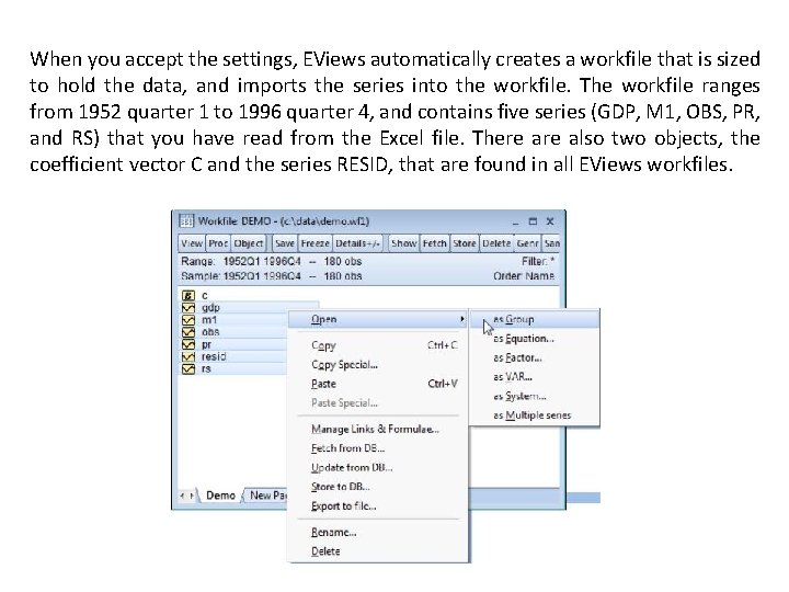 When you accept the settings, EViews automatically creates a workfile that is sized to