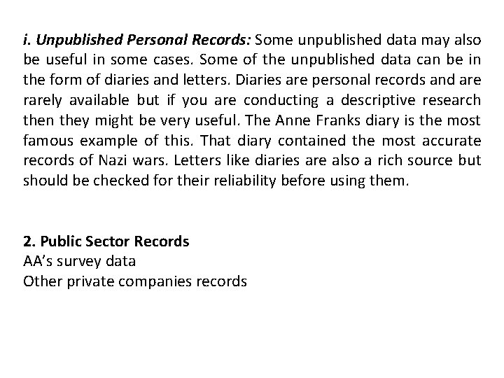i. Unpublished Personal Records: Some unpublished data may also be useful in some cases.