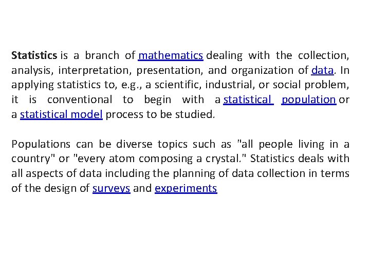 Statistics is a branch of mathematics dealing with the collection, analysis, interpretation, presentation, and