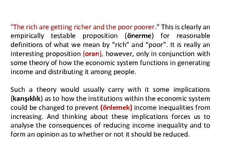 “The rich are getting richer and the poorer. ” This is clearly an empirically