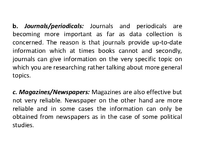 b. Journals/periodicals: Journals and periodicals are becoming more important as far as data collection